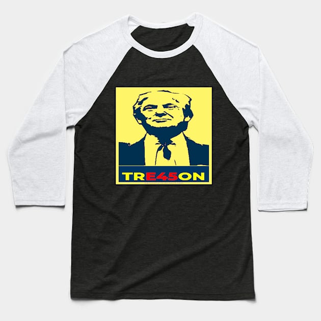 TRE45ON Trump - TRUMP TREASON TRAITEUR TRAHISON Baseball T-Shirt by panda20